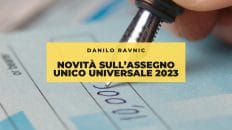 novità sull'assegno unico universale 2023